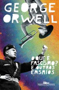 Baixar Livro O que é Fascismo? e Outros Ensaios - George Orwell  em ePub PDF Mobi ou Ler Online
