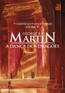 Baixar Livro A Dança dos Dragões - As Crônicas de Gelo e Fogo Vol. 5 - George R. R. Martin em ePub PDF Mobi ou Ler Online