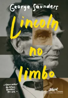 Baixar Livro Lincoln no Limbo - George Saunders em ePub PDF Mobi ou Ler Online