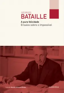 Baixar Livro A pura Felicidade - Georges Bataille em ePub PDF Mobi ou Ler Online