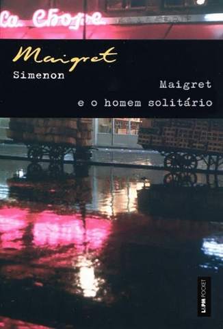 Baixar Livro Maigret e o Homem Solitário - Georges Simenon em ePub PDF Mobi ou Ler Online