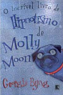 Baixar O Incrível Livro de Hipnotismo de Molly Moon - Georgia Byng ePub PDF Mobi ou Ler Online