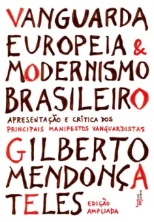 Baixar Livro Vanguarda Europeia e Modernismo Brasileiro - Gilberto Mendonça Teles em ePub PDF Mobi ou Ler Online