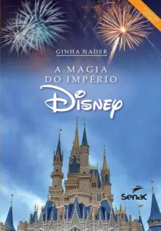 Baixar Livro A Magia do Império Disney - Ginha Nader em ePub PDF Mobi ou Ler Online