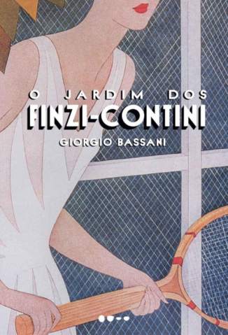 Baixar Livro O Jardim dos Finzi-Contini - Giorgio Bassani em ePub PDF Mobi ou Ler Online