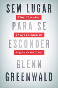 Baixar Livro Sem Lugar para Se Esconder - Glenn Greenwald em ePub PDF Mobi ou Ler Online