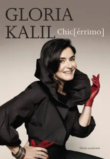 Baixar Livro Chic[érrimo] - Moda E Etiqueta Em Novo Regime - Gloria Kalil em ePub PDF Mobi ou Ler Online
