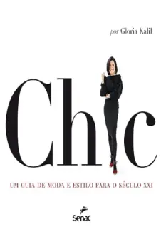 Baixar Livro Chic: um guia de moda e Estilo para o Século XXI - Gloria Kalil em ePub PDF Mobi ou Ler Online