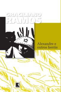 Baixar Alexandre e Outros Heróis - Graciliano Ramos ePub PDF Mobi ou Ler Online