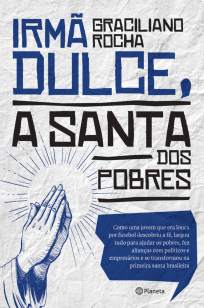 Baixar Livro Irmã Dulce, a Santa dos Pobres - Graciliano Rocha em ePub PDF Mobi ou Ler Online