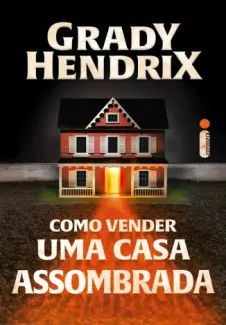 Baixar Livro Como Vender uma casa Assombrada - Grady Hendrix em ePub PDF Mobi ou Ler Online