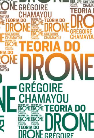 Baixar Livro Teoria do Drone - Grégoire Chamayou em ePub PDF Mobi ou Ler Online