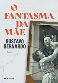 Baixar Livro O Fantasma da Mãe - Gustavo Bernardo em ePub PDF Mobi ou Ler Online
