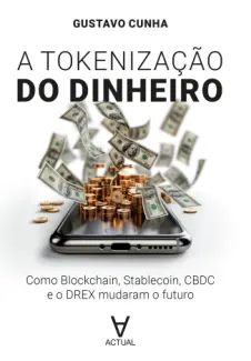 Baixar Livro A Tokenização do Dinheiro - Gustavo Cunha em ePub PDF Mobi ou Ler Online