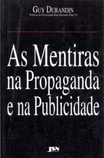 Baixar Livro As Mentiras Na Propaganda e Na Publicidade - Guy Durandin em ePub PDF Mobi ou Ler Online