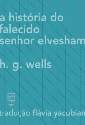 Baixar Livro A História do Falecido Senhor Elvesham - H. G. Wells em ePub PDF Mobi ou Ler Online