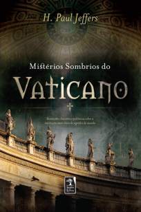 Baixar Mistérios Sombrios do Vaticano - H. Paul Jeffers ePub PDF Mobi ou Ler Online