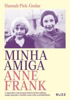Baixar Livro Minha amiga Anne Frank - Hannah Pick-Goslar em ePub PDF Mobi ou Ler Online