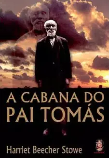 Baixar Livro A Cabana Do Pai Tomás - Harriet Beecher Stowe em ePub PDF Mobi ou Ler Online