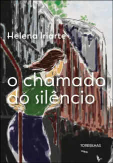 Baixar Livro O Chamado do Silêncio - Helena Iriarte em ePub PDF Mobi ou Ler Online