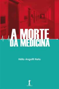 Baixar Livro A Morte da Medicina - Hélio Angotti Neto em ePub PDF Mobi ou Ler Online