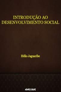 Baixar Livro Introdução Ao Desenvolvimento Social - Hélio Jaguaribe em ePub PDF Mobi ou Ler Online