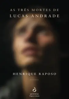 Baixar Livro As Três Mortes de Lucas Andrade - Henrique Raposo em ePub PDF Mobi ou Ler Online