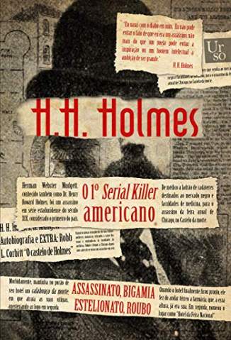 Baixar Livro H. H. Holmes - Herman Webster Mudgett em ePub PDF Mobi ou Ler Online