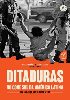 Baixar Livro Ditaduras no cone sul da América Latina - Hernán Ramírez & Marina Franco em ePub PDF Mobi ou Ler Online