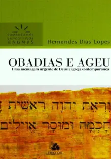 Baixar Livro Obadias e Ageu: Uma Mensagem Urgente de Deus à Igreja Contemporânea - Hernandes Dias Lopes em ePub PDF Mobi ou Ler Online