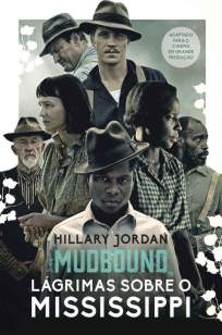 Baixar Mudbound: Lágrimas Sobre o Mississippi - Hillary Jordan ePub PDF Mobi ou Ler Online