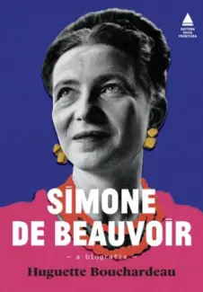 Baixar Livro Simone de Beauvoir: A biografia - Huguette Bouchardeau em ePub PDF Mobi ou Ler Online