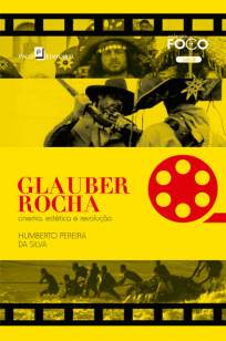 Baixar Livro Glauber Rocha: Cinema, Estetica e Revolução - Humberto Pereira da Silva em ePub PDF Mobi ou Ler Online