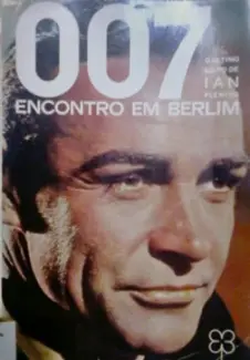 Baixar Livro 007 - Encontro em Berlim - Ian Fleming em ePub PDF Mobi ou Ler Online