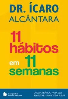 Baixar Livro 11 hábitos em 11 semanas - Ícaro Alcântara em ePub PDF Mobi ou Ler Online