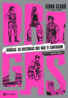 Baixar Livro Drogas: as histórias que não te contaram - Ilona Szabó em ePub PDF Mobi ou Ler Online