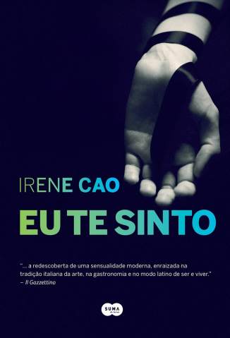 Baixar Livro Eu Te Sinto - Trilogia Dei Sensi Vol. 2 - Irene Cao em ePub PDF Mobi ou Ler Online
