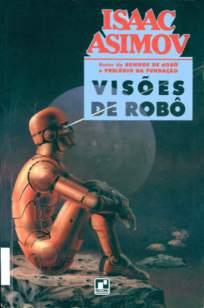 Baixar Livro Visões de Robôs - Robos Vol. 9 - Isaac Asimov  em ePub PDF Mobi ou Ler Online