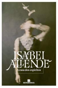 Baixar Livro A Casa dos Espíritos - Isabel Allende em ePub PDF Mobi ou Ler Online