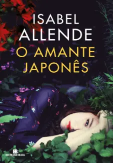 Baixar Livro O Amante Japonês - Isabel Allende em ePub PDF Mobi ou Ler Online