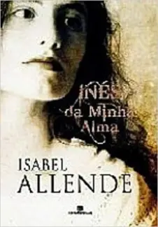 Baixar Livro Ines da Minha alma - Isabel Allende em ePub PDF Mobi ou Ler Online