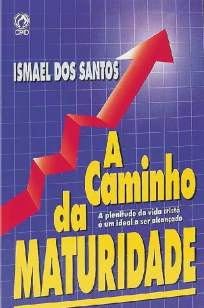 Baixar Livro A Caminho da Maturidade - Ismael dos Santos em ePub PDF Mobi ou Ler Online