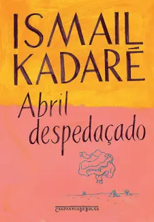 Baixar Livro Abril Despedacado - Ismail Kadare em ePub PDF Mobi ou Ler Online