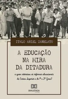 Baixar Livro A Educação na Mira da Ditadura - Italo Ariel Zanelato em ePub PDF Mobi ou Ler Online