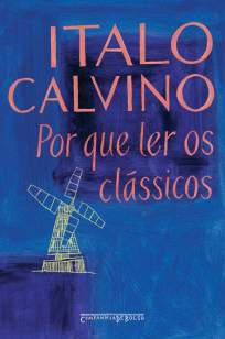 Baixar Livro Por que Ler Os Clássicos - Italo Calvino em ePub PDF Mobi ou Ler Online