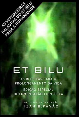 Baixar Livro Et Bilu as Receitas para o Prolongamento da Vida -  Izah B Pavao  em ePub PDF Mobi ou Ler Online
