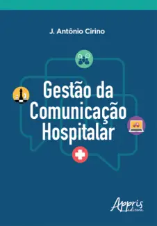 Baixar Livro Gestão da Comunicação Hospitalar - J. Antônio Cirino em ePub PDF Mobi ou Ler Online