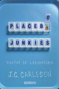 Baixar Placebo Junkies - Piratas de Laboratório - J. C. Carleson ePub PDF Mobi ou Ler Online