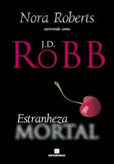 Baixar Livro Estranheza Mortal - J. D. Robb em ePub PDF Mobi ou Ler Online