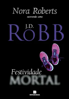 Baixar Livro Festividade Mortal - J. D. Robb em ePub PDF Mobi ou Ler Online